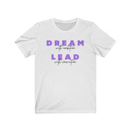 Dream and Lead Unisex Jersey Short Sleeve Tee