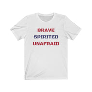 Brave Spirited Unafraid I America Patriotic Jersey Short Sleeve Tee