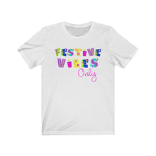 Load image into Gallery viewer, Festive Vibes Only Unisex Jersey Short Sleeve Tee