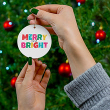 Load image into Gallery viewer, Merry and Bright Ceramic Ornament