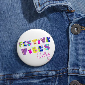 Festive Vibes Only Pin Button