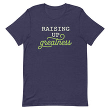 Load image into Gallery viewer, Raising Up Greatness (Cool) Tee