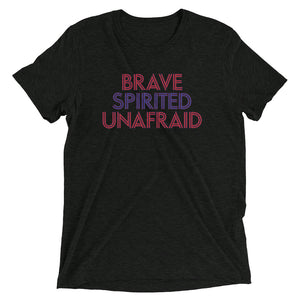 Brave, Spirited, Unafraid Tee