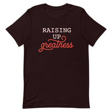 Load image into Gallery viewer, Raising Up Greatness (Warm) Tee