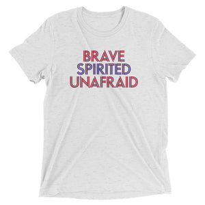 Brave, Spirited, Unafraid Tee